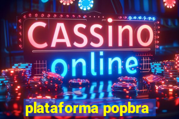 plataforma popbra